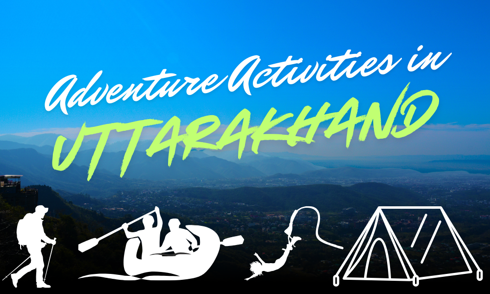Best Adventure Activities in Uttarakhand