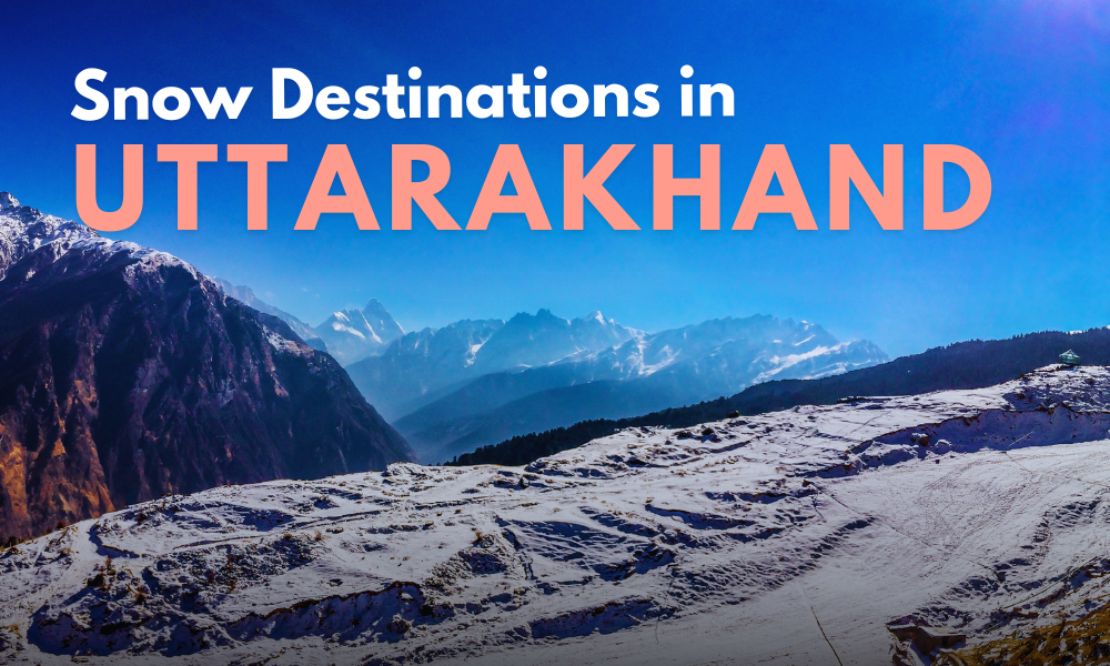 Snow Places in Uttarakhand